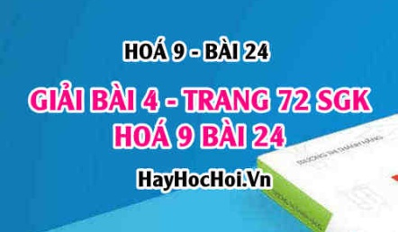 Giải bài 4 trang 72 SGK Hoá 9 bài 24: Ôn tập Hoá 9 học kỳ 1